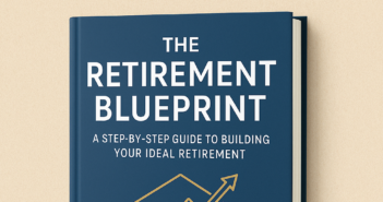 The Retirement Blueprint: A Practical Guide to Building Wealth and Peace of Mind